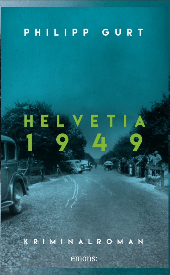 Helvetia 1949, Krimi von Philipp Gurt